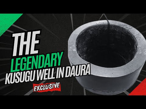 The Legendary Kusugu Well and Artifact in Daura, Katsina state