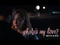 beth & rio | where's my love?