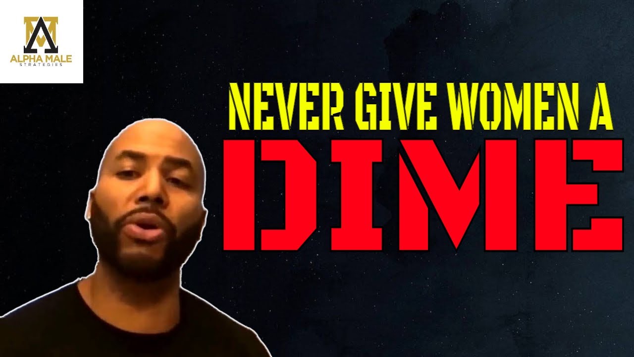 ⁣Never Give Women a Dime