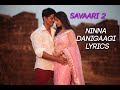 Ninna danigaagi lyrics with song savaari 2 kannada song