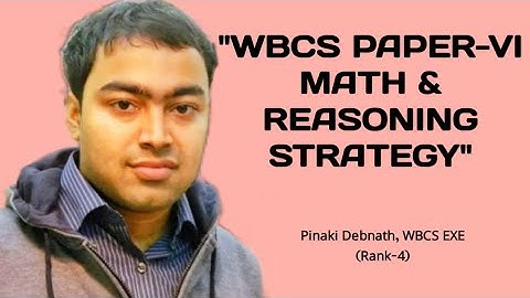 WBCS PAPER-VI MATH AND REASONING STRATEGY | PINAKI DEBNATH WBCS EXE 2020 TOPPER INTERVIEW #wbcs