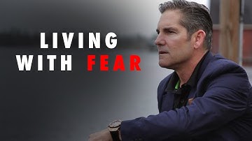 Living with Fear? - Grant Cardone