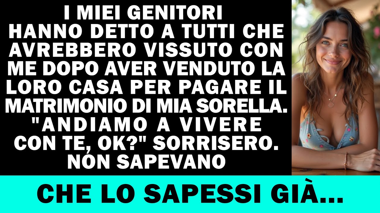 I genitori hanno venduto la casa per il matrimonio di mia sorella e poi si sono trasferiti con me...