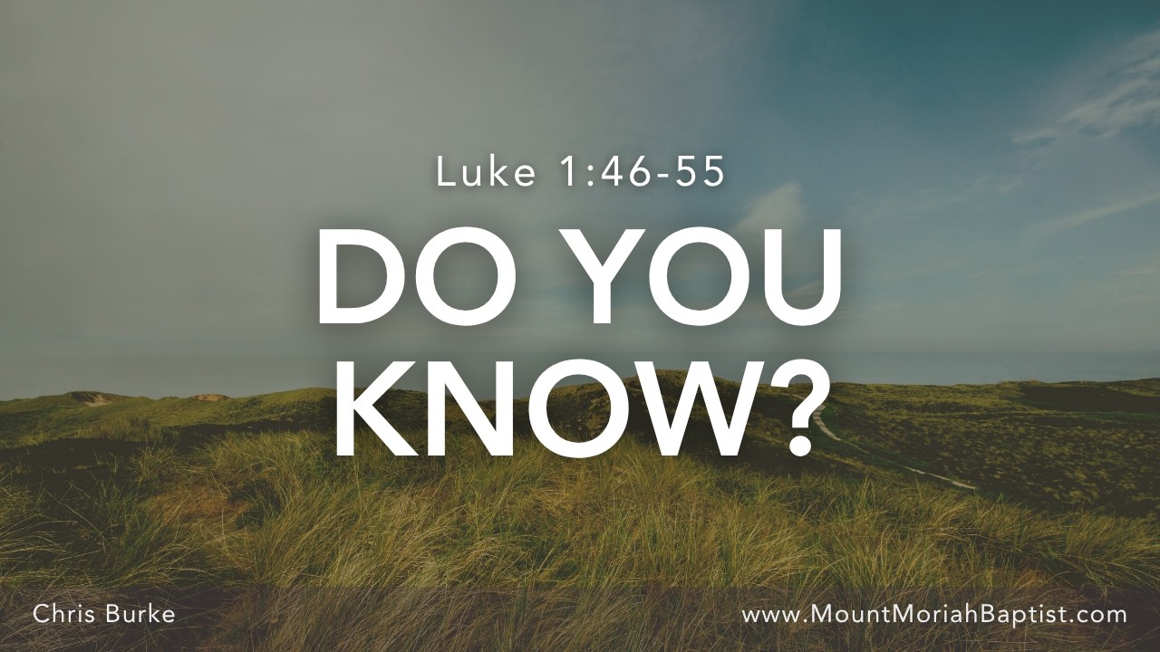 Luke 1:46-55 | "Do You Know?" | May 10, 2026 | Chris Burke