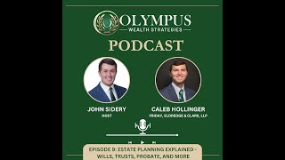 Episode 9: Estate Planning Explained - Wills, Trusts, Probate, & More with Attorney Caleb Hollinger