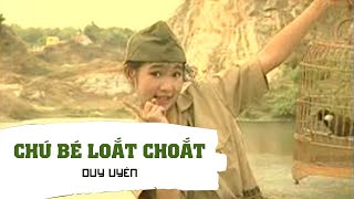 Chú Bé Loắt Choắt - Duy Uyên