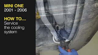 How to Service the cooling system on the Mini One 2001 to 2006