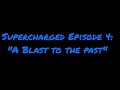 Supercharged episode 4 a blast to the past