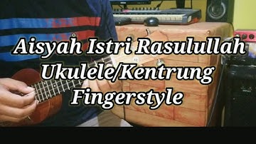Aisyah Istri Rasulullah ( Ukulele / Kentrung Fingerstyle ) Lirik