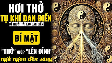Bí Mật Hơi Thở Tụ Khí Đan Điền Tại Giường – Phục Hồi Sinh Lực & Trẻ Mãi Tuổi 20
