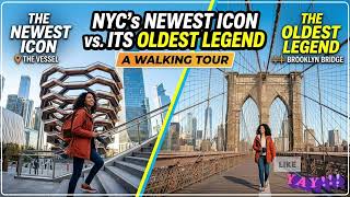 The Vessel & Brooklyn Bridge - NYC’s Newest Icon vs Its Oldest Legend: A Walking Tour