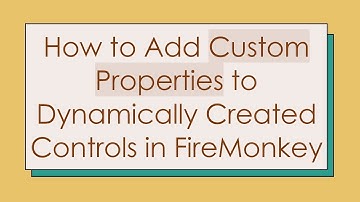 How to Add Custom Properties to Dynamically Created Controls in FireMonkey