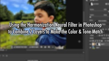 Using the Harmonization Neural Filter in Photoshop to Combine 2 Layers to Make Color & Tone Match