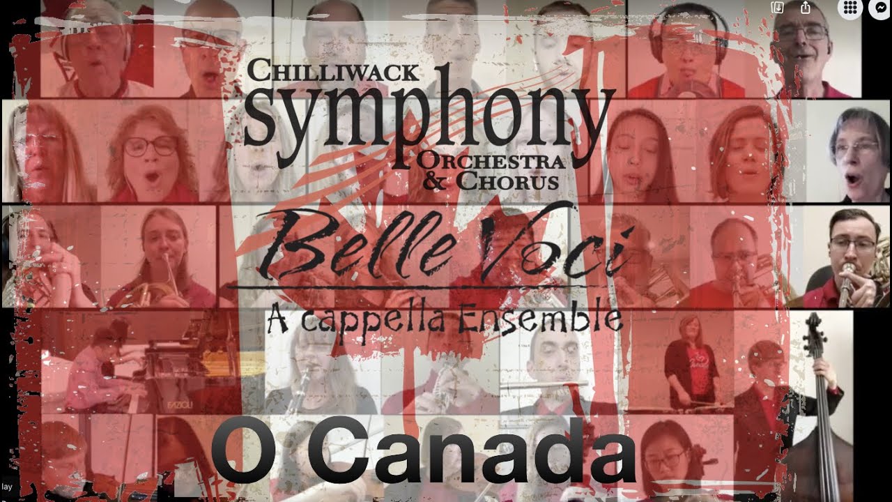 O Canada with the Chilliwack Symphony Orchestra & Chorus & Belle Voci