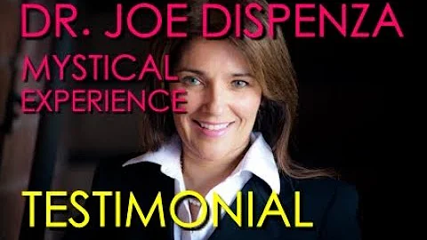 Dr. Joe Dispenza Mystical Experience Dame Lillian ...
