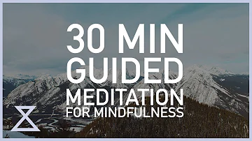 30 Minute Guided Meditation for Mindfulness