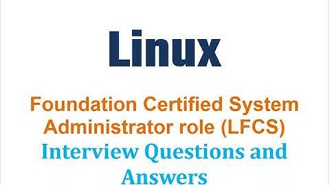 Linux Foundation Certified System Administrator (LFCS) : Interview Questions and Answers - Part#4