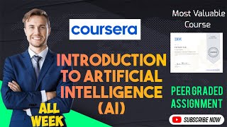 Introduction to Artificial Intelligence||IBM Course||All week Quiz and answers||Coursera Free Course