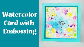 Watercolor Card for Beginners using the Embossing Resist Technique