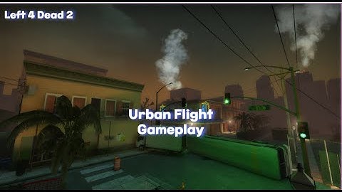 Left 4 Dead 2 Custom Map Gameplay #1:Urban Flight