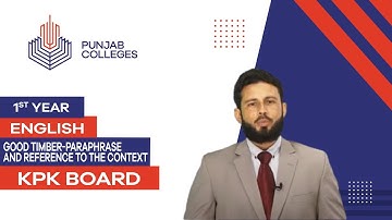PGC Lectures-Inter Part 1-KPK Board-English - Good Timber Paraphrase and Reference to the Context