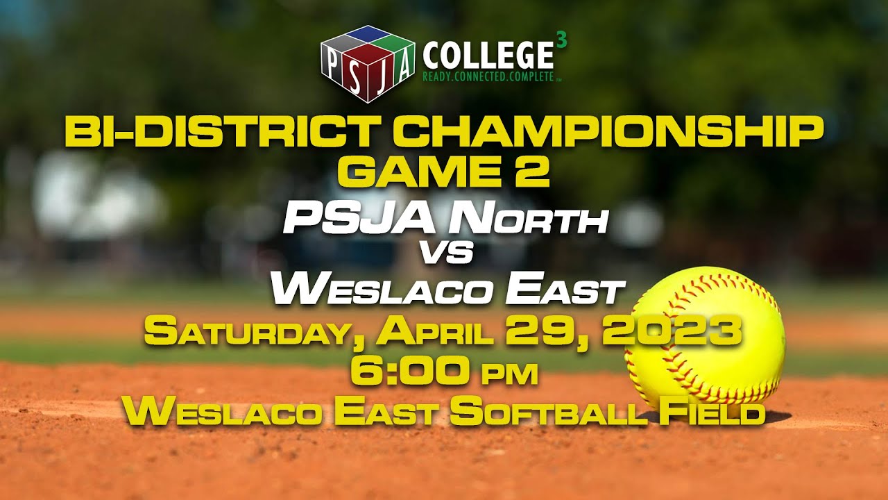 BiDistrict Softball Championship Game 2 PSJA North vs Weslaco East
