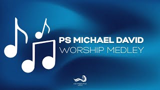 Ps Michael David - Worship Medley ft LMWM Worship Team