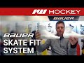 Bauer Performance Fit System