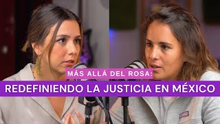 Más allá del rosa Redefiniendo la justicia en México con Saskia Niño de Rivera