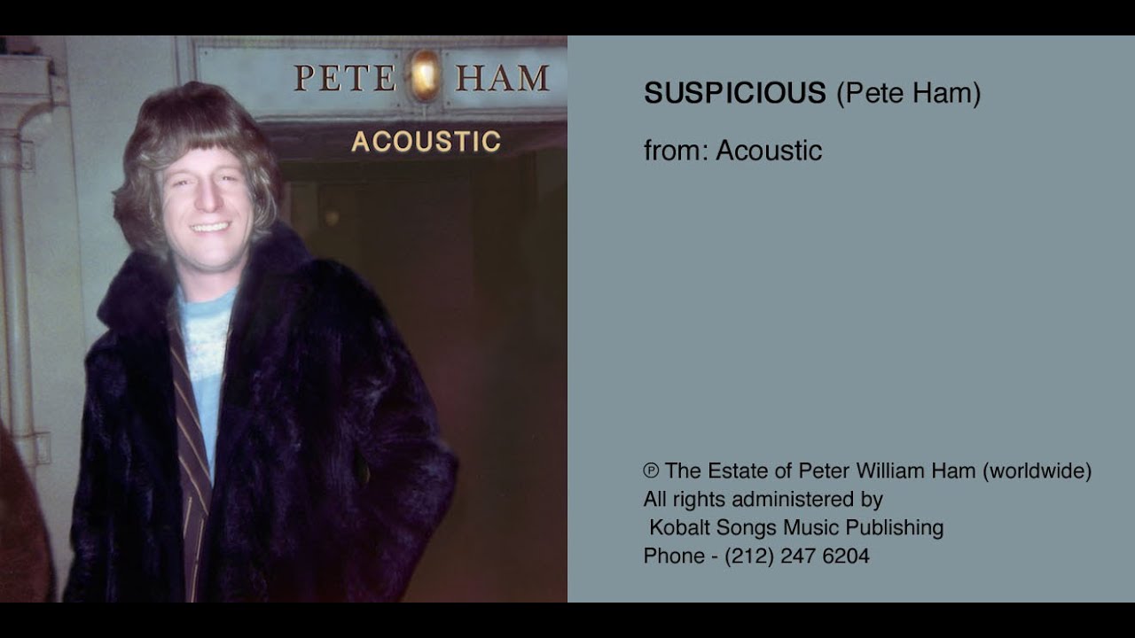 Pete Ham - Suspicious lyrics video - Acoustic album auf YouTube ansehen Pete Ham - Suspicious lyrics video - Acoustic album auf YouTube ansehen