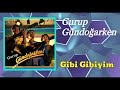 Gurup Gündoğarken - Gibi Gibiyim