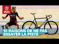 10 raisons de ne pas faire de la piste 🚴♂️