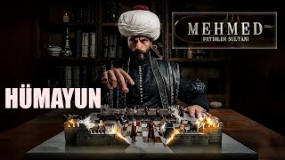 Mehmed Fetihler Sultanı -  HÜMAYUN