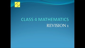 CLASS 4 MATHS REVISION 1