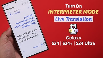 Galaxy S24 Ultra/Plus: How to Enable Real Time Translate AI on Samsung! [Interpreter Mode]
