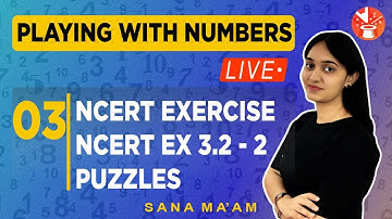 Playing with Numbers - 3 | NCERT Exercise 3.2 (Part 2) & Puzzles | Class 6 Maths NCERT Solutions .