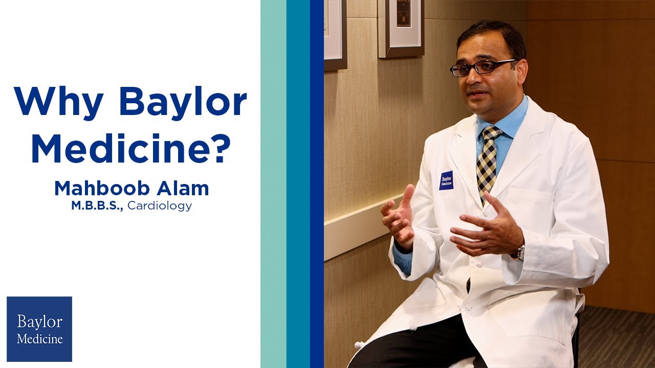 Dr Mahbob Dr. Mahboob Alam - Why Baylor Medicine? - YouTube
