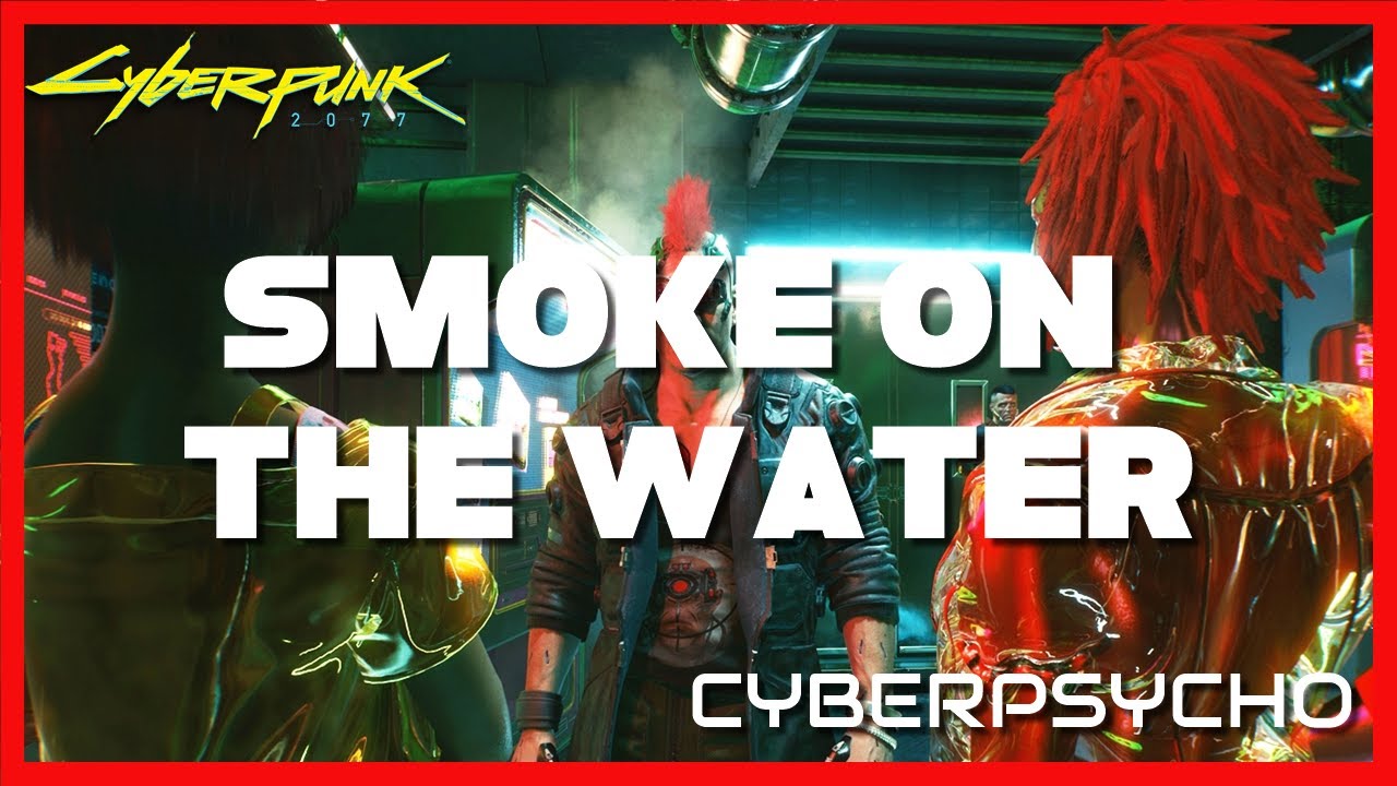 Cyberpunk 2077 Smoke On The Water Cyberpunk 2077 Cyberpsycho Sighting Smoke On The Water | Diego Ramirez