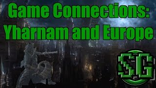 Game Connections - Yharnam and Europe