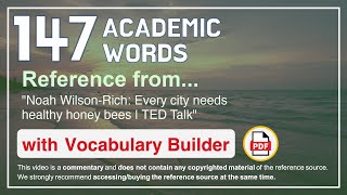 147 Academic Words Ref from "Noah Wilson-Rich: Every city needs healthy honey bees | TED Talk"
