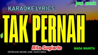 Download lagu TAK PERNAH || RITA SUGIARTO || KARAOKE DANGDUT nada wanita @Jonsmusic