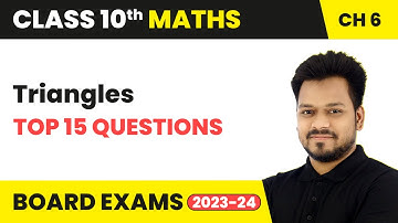 Triangles - Top 15 Questions | Class 10 Maths Chapter 6 | CBSE