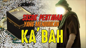 BUKAN NABI IBRAHIM ‼️ INILAH SOSOK PERTAMA KALI YANG MEMBANGUN KA