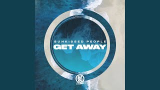 Get Away (Extended Mix) - Sunkissed People