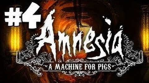 Amnesia: A Machine for Pigs Gameplay Walkthrough Playthrough Part 4 Full Game