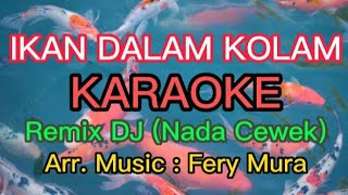 Ikan Dalam Kolam Karaoke Remix Dj Nada Cewek