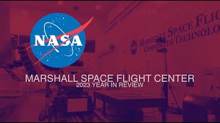 2023 Year in Review at NASA's Marshall Space Flight Center