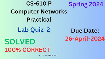 CS610p Lab quiz 2 Solution 2024|Non-Graded | 100% Correct | 26-April-2024| #cs610p | Spring 2024