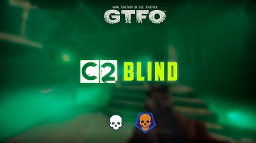 GTFO - Rundown 6 [C2] "Blind"