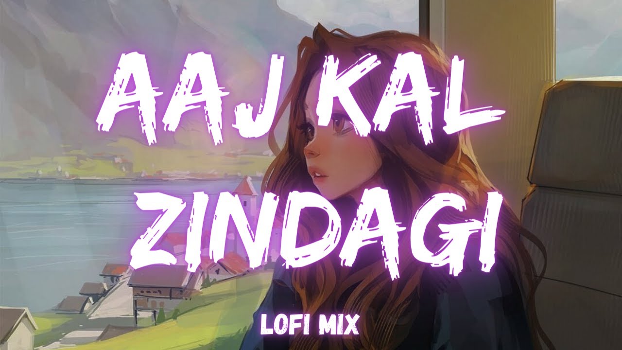 Aaj Kal Zindagi Wake Up Sid (Lofi Mix) Ranbir Kapoor, Konkona Sen